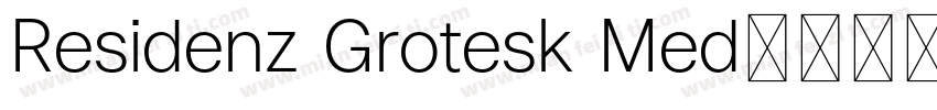 Residenz Grotesk Med字体转换